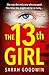 The Thirteenth Girl by Sarah Goodwin