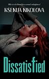 Dissatisfied by Ksenija Nikolova