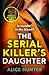 The Serial Killer’s Daughter (The Serial Killer's Family, #2)