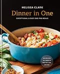 Dinner in One: Exceptional &amp; Easy One-Pan Meals: A Cookbook 