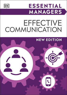 Effective Communication (DK Essential Managers)