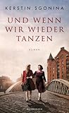 Und wenn wir wieder tanzen