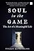Soul in the Game: The Art of a Meaningful Life