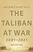 The Taliban at War: 2001 - 2021