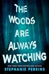 The Woods Are Alw...