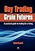 Day Trading Grain Futures: ...