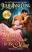 You Were Made to Be Mine (The Palace of Rogues, #5)