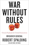 War Without Rules: China's Playbook for Global Domination