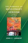 The Romance of Missionary Heroism, 1 The Romance of Missionary Heroism, 1