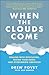 When the Clouds Come: Deali...