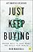 Just Keep Buying: Proven Wa...