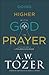 Going Higher with God in Pr...