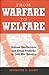 From Warfare to Welfare: Defense Intellectuals and Urban Problems in Cold War America
