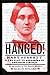 Hanged!: Mary Surratt and the Plot to Assassinate Abraham Lincoln
