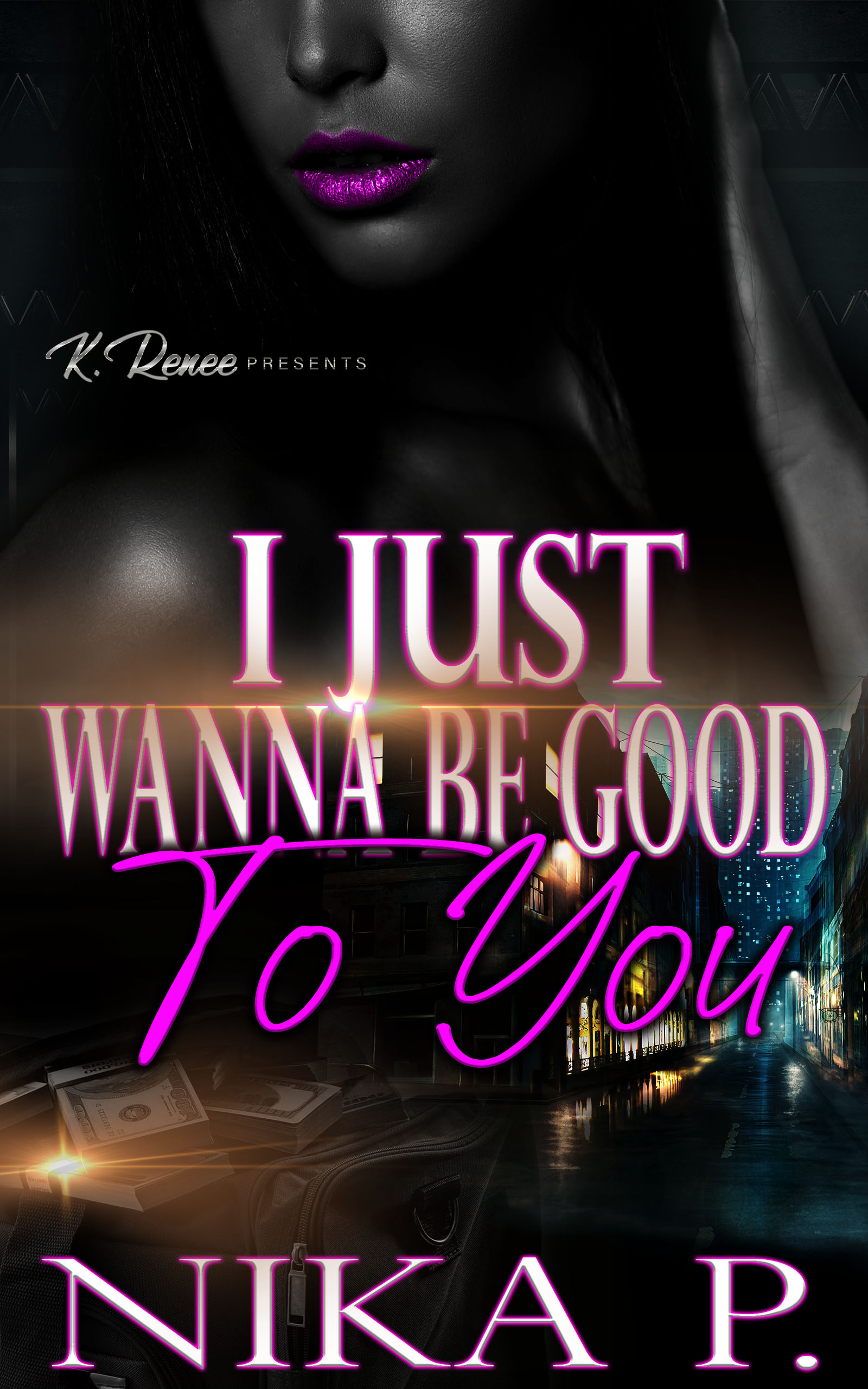 I Just Wanna Be Good To You