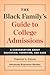 The Black Family's Guide to College Admissions: A Conversation about Education, Parenting, and Race