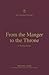 From the Manger to the Throne: A Theology of Luke (New Testament Theology)