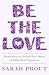 Be the Love: Seven Ways to ...