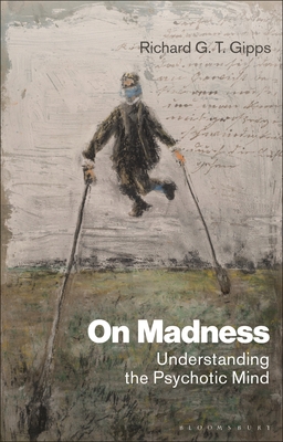 On Madness: Understanding the Psychotic Mind (Hardcover)