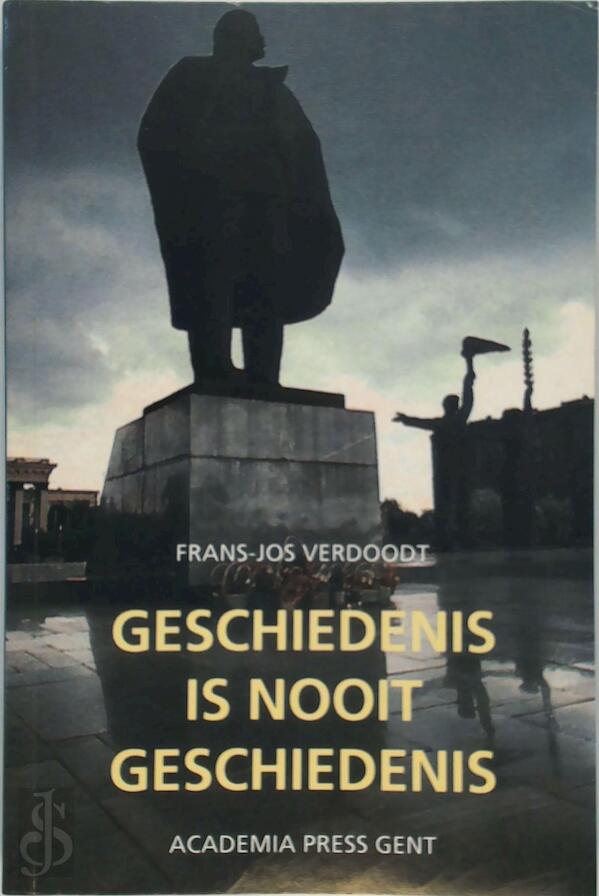 Geschiedenis is nooit geschiedenis: een inleiding tot de feiten ; het gedachtegoed en de instellingen van de Hedendaagse Tijd (Paperback)