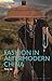 Fashion in Altermodern China (Dress Cultures)
