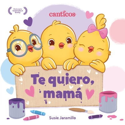 Te quiero, mamá (I Love My Mommy Spanish ed.): Un libro de Canticos con solapas divertidas (Spanish Edition)