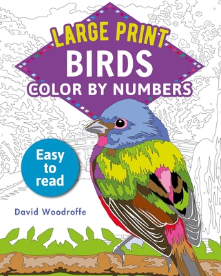 Large Print Color by Numbers Birds: Easy-to-Read (Sirius Large Print Color by Numbers Collection)
