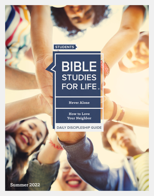 Bible Studies for Life: Students Daily Discipleship Guide - KJV - Summer 2022