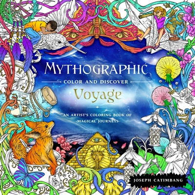 Mythographic Color and Discover: Voyage: An Artist's Coloring Book of Magical Journeys (Paperback)