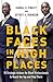 Black Faces in High Places: 10 Strategic Actions for Black Professionals to Reach the Top and Stay There