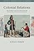 Colonial Relations: The Douglas-Connolly Family and the Nineteenth-Century Imperial World (Critical Perspectives on Empire)