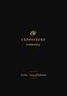 ESV Expository Commentary: Psalms–Song of Solomon (Volume 5) ESV Expository Commentary: Psalms–Song of Solomon (Volume 5)