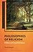 Philosophies of Religion: A...