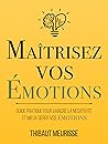 Maîtrisez vos émo...