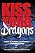 Kiss Your Dragons: Radical ...