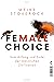 Female Choice: Vom Anfang und Ende der männlichen Zivilisation (German Edition)