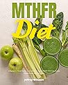 MTHFR Diet: A Beg...