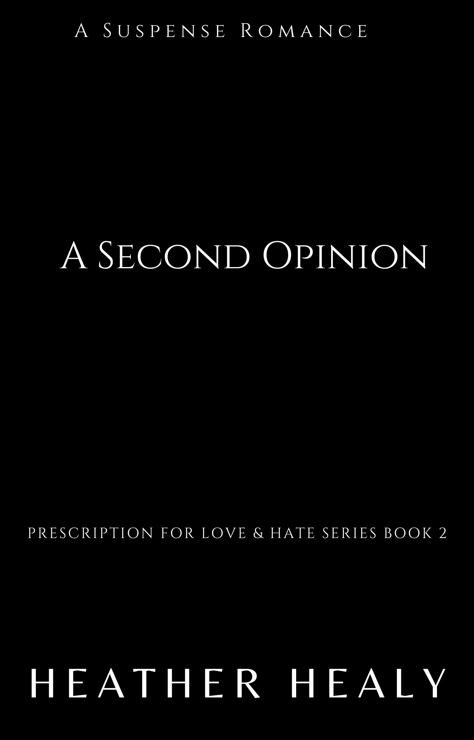 A Second Opinion (Prescription for Love & Hate Series, #2)