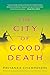 The City of Good Death