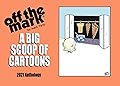 A Big Scoop of Cartoons: 2021 Off the Mark Anthology (off the mark anthology cartoons)
