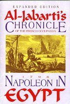 Napoleon in Egypt: Al-Jabartai's Chronicle of the French Occupation 1798 Expanded Edition for the 250th Anniversayr of Al-Jabarti's Birth (Hardcover)