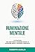 Ruminazione Mentale: 10 strategie per smettere di pensare troppo e superare ansia e pensiero ossessivo (Italian Edition)