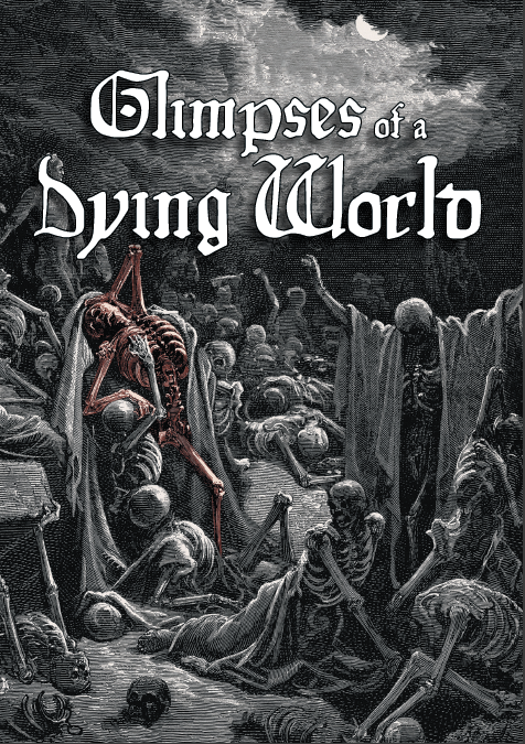 Glimpses of a Dying World (Paperback)