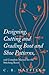 Designing, Cutting and Grading Boot and Shoe Patterns, and Co... by C.B. Hatfield