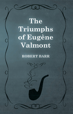 The Triumphs of Eug�ne Valmont