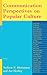 Communication Perspectives on Popular Culture by Andrew F. Herrmann