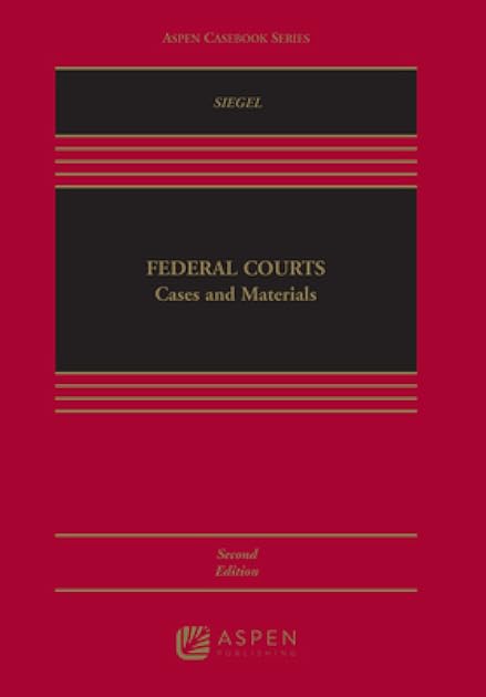 Federal Courts: Cases and Materials (Aspen Casebook)