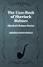 The Case Book of Sherlock Holmes - The Sherlock Holmes Collector's Library