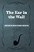 The Ear in the Wall