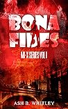 Bona Fides by Ash B. Whitley